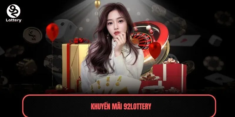 Khuyến mãi 92Lottery